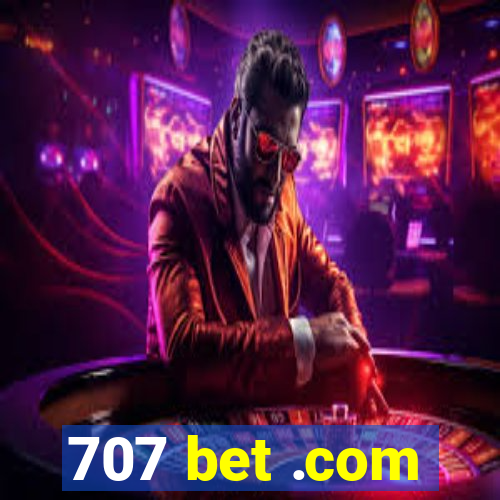 707 bet .com